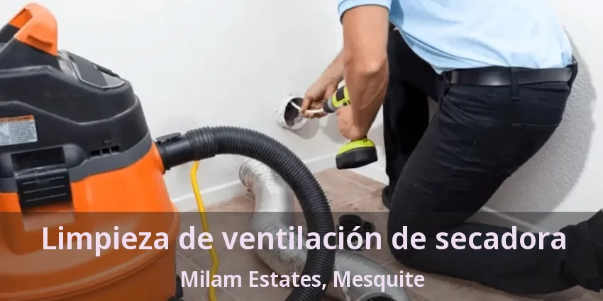 Limpieza de ventilación de secadora Milam Estates, Mesquite - TX