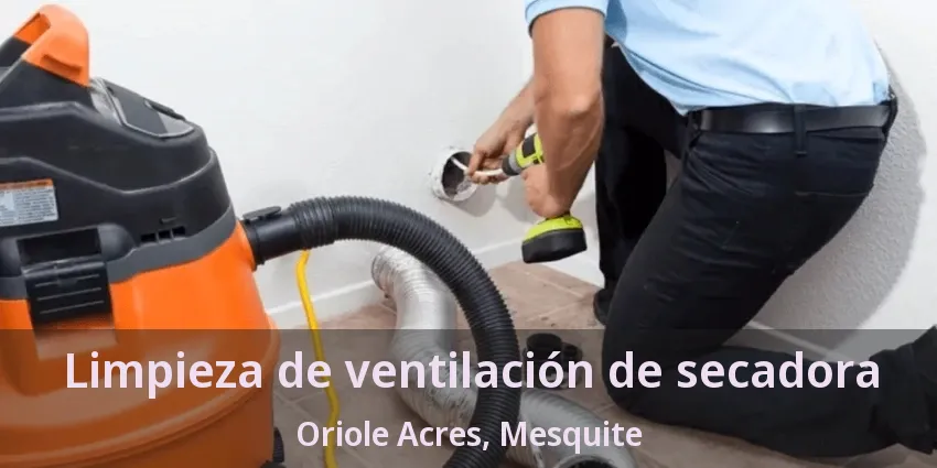 Limpieza de ventilación de secadora Oriole Acres, Mesquite - TX