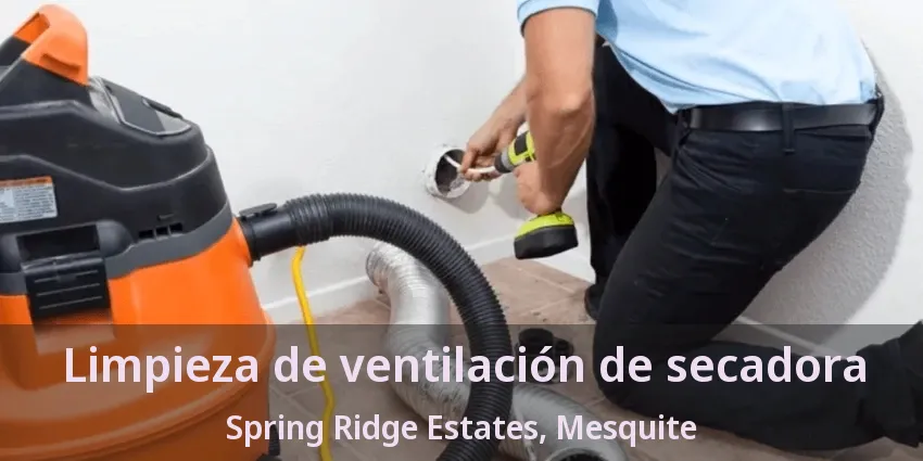 Limpieza de ventilación de secadora Spring Ridge Estates, Mesquite - TX