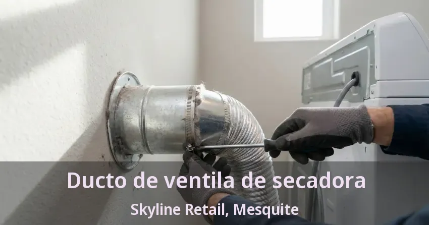 Ducto de ventila de secadora Skyline Retail, Mesquite - TX Ducto de ventila de secadora Skyline Retail, Mesquite - TX