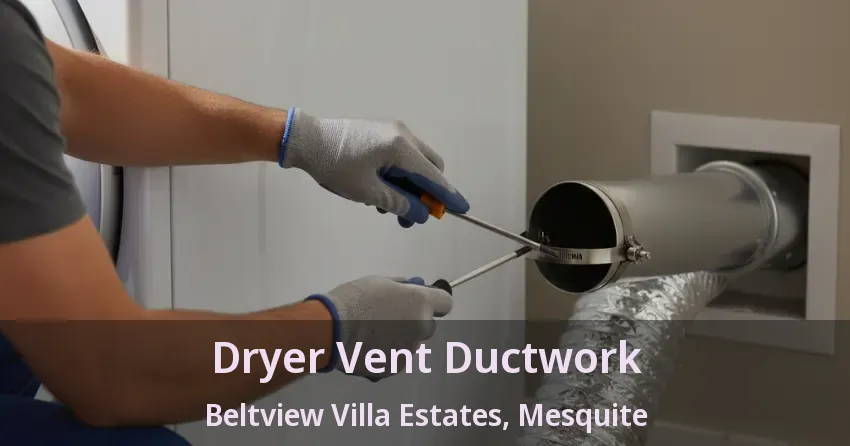 Dryer Vent Ductwork Beltview Villa Estates, Mesquite - TX