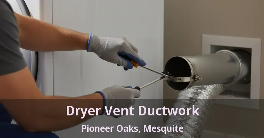 Dryer Vent Ductwork Pioneer Oaks, Mesquite - TX Dryer Vent Ductwork Pioneer Oaks, Mesquite - TX