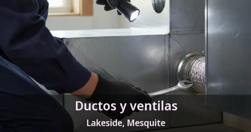 Ductos y ventilas Lakeside, Mesquite - TX