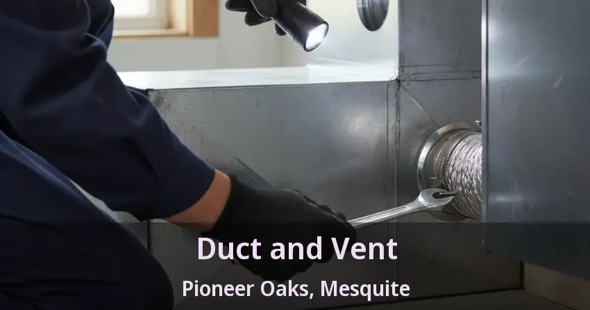 Duct and Vent Pioneer Oaks, Mesquite - TX