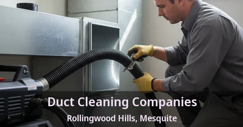 Duct Cleaning Companies Rollingwood Hills, Mesquite - TX Duct Cleaning Companies Rollingwood Hills, Mesquite - TX
