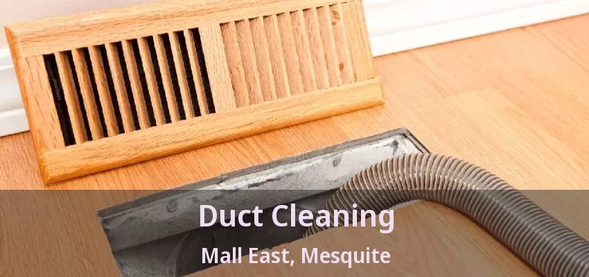 Duct Cleaning Mall East, Mesquite - TX