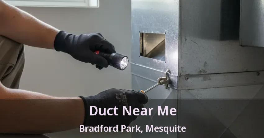 Duct Near Me Bradford Park, Mesquite - TX Duct Near Me Bradford Park, Mesquite - TX