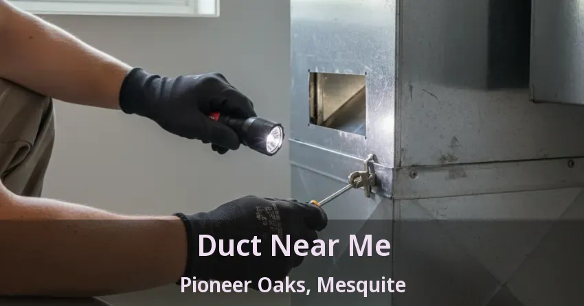 Duct Near Me Pioneer Oaks, Mesquite - TX
