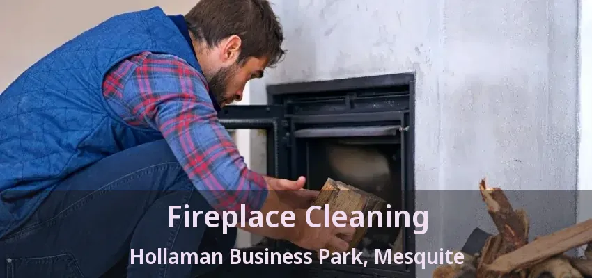 Fireplace Cleaning Hollaman Business Park, Mesquite - TX