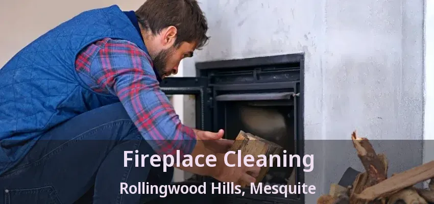 Fireplace Cleaning Rollingwood Hills, Mesquite - TX