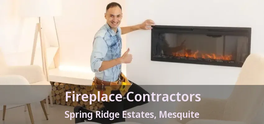Fireplace Contractors Spring Ridge Estates, Mesquite - TX