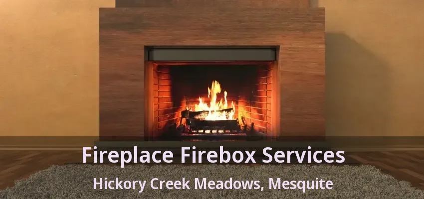Fireplace Firebox Services Hickory Creek Meadows, Mesquite - TX