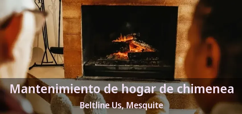 Mantenimiento de hogar de chimenea Beltline Us, Mesquite - TX Mantenimiento de hogar de chimenea Beltline Us, Mesquite - TX