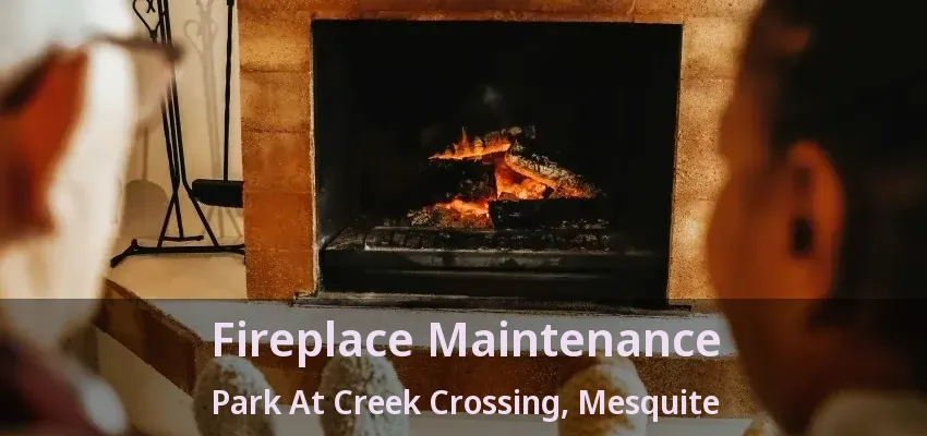 Fireplace Maintenance Park At Creek Crossing, Mesquite - TX