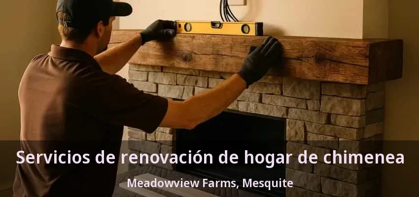 Servicios de renovación de hogar de chimenea Meadowview Farms, Mesquite - TX Servicios de renovación de hogar de chimenea Meadowview Farms, Mesquite - TX