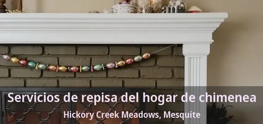 Servicios de repisa del hogar de chimenea Hickory Creek Meadows, Mesquite - TX Servicios de repisa del hogar de chimenea Hickory Creek Meadows, Mesquite - TX
