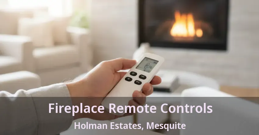 Fireplace Remote Controls Holman Estates, Mesquite - TX