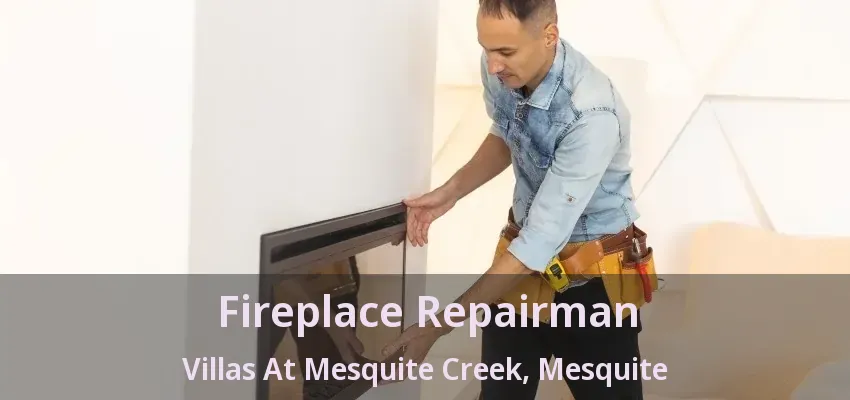Fireplace Repairman Villas At Mesquite Creek, Mesquite - TX