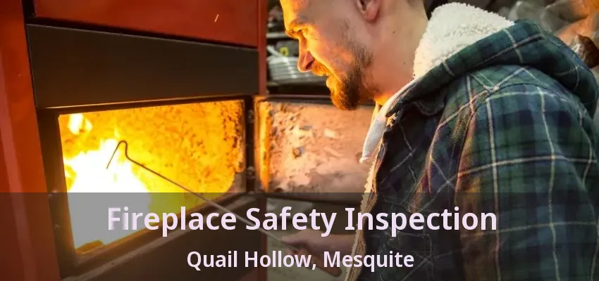 Fireplace Safety Inspection Quail Hollow, Mesquite - TX