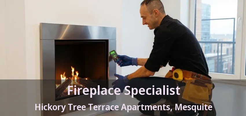 Fireplace Specialist Hickory Tree Terrace Apartments, Mesquite - TX