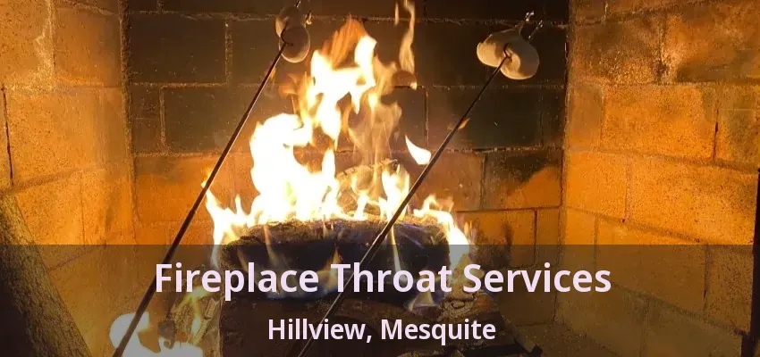 Fireplace Throat Services Hillview, Mesquite - TX