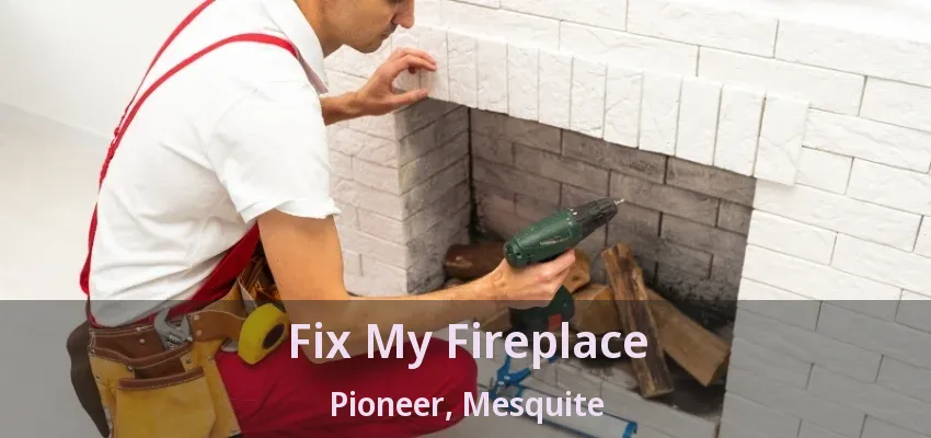 Fix My Fireplace Pioneer, Mesquite - TX