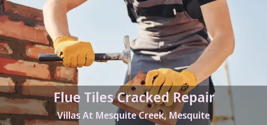 Flue Tiles Cracked Repair Villas At Mesquite Creek, Mesquite - TX