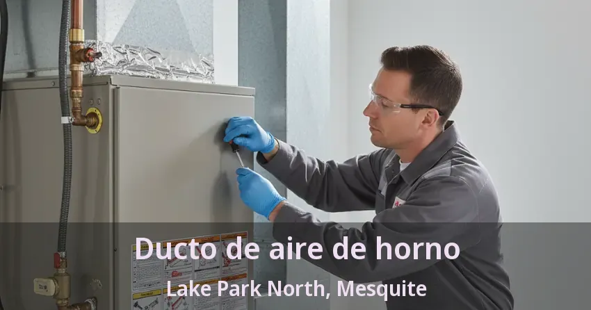 Ducto de aire de horno Lake Park North, Mesquite - TX