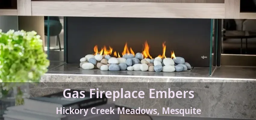 Gas Fireplace Embers Hickory Creek Meadows, Mesquite - TX
