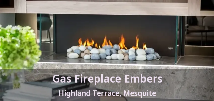 Gas Fireplace Embers Highland Terrace, Mesquite - TX