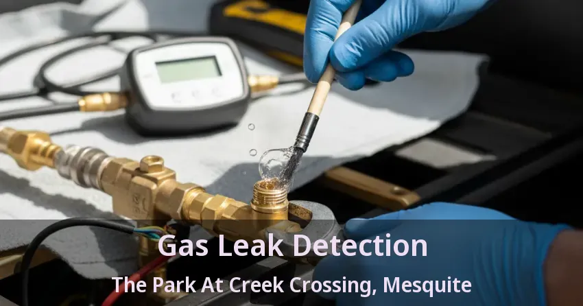 Gas Leak Detection The Park At Creek Crossing, Mesquite - TX
