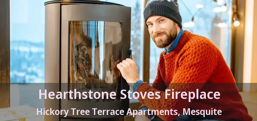 Hearthstone Stoves Fireplace Hickory Tree Terrace Apartments, Mesquite - TX