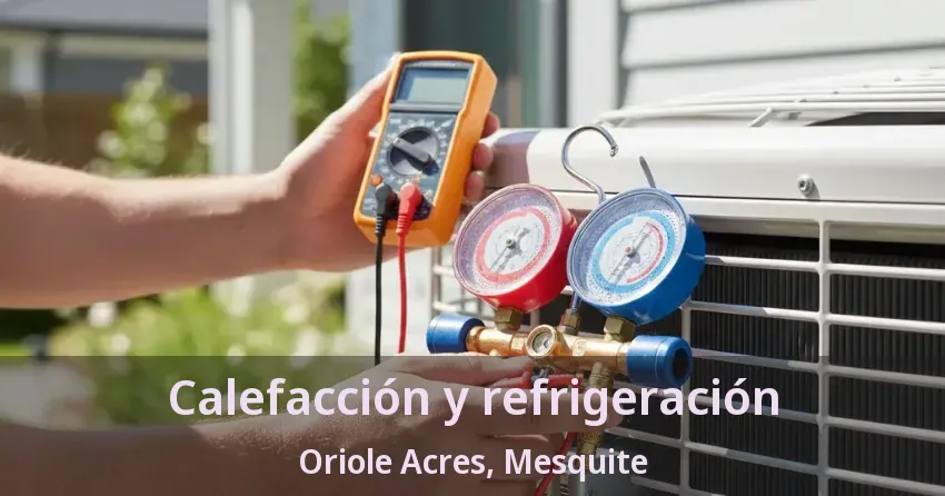 Calefacción y refrigeración Oriole Acres, Mesquite - TX
