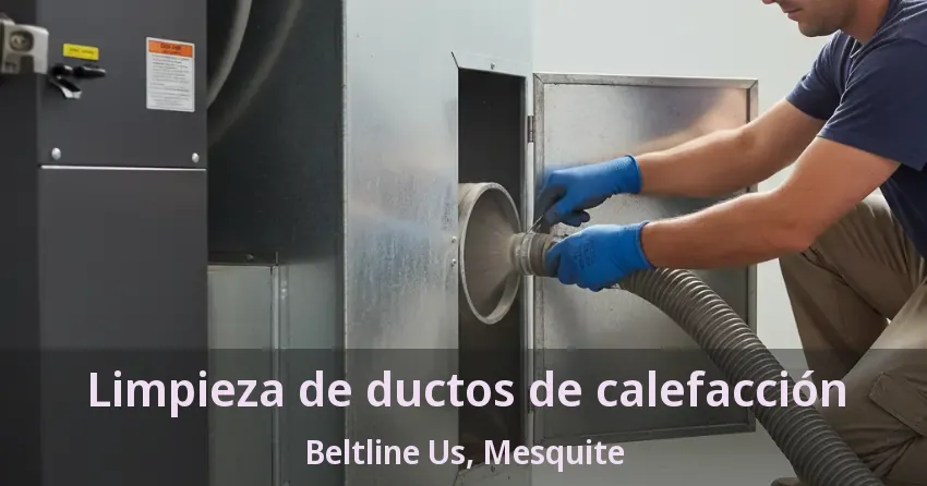 Limpieza de ductos de calefacción Beltline Us, Mesquite - TX