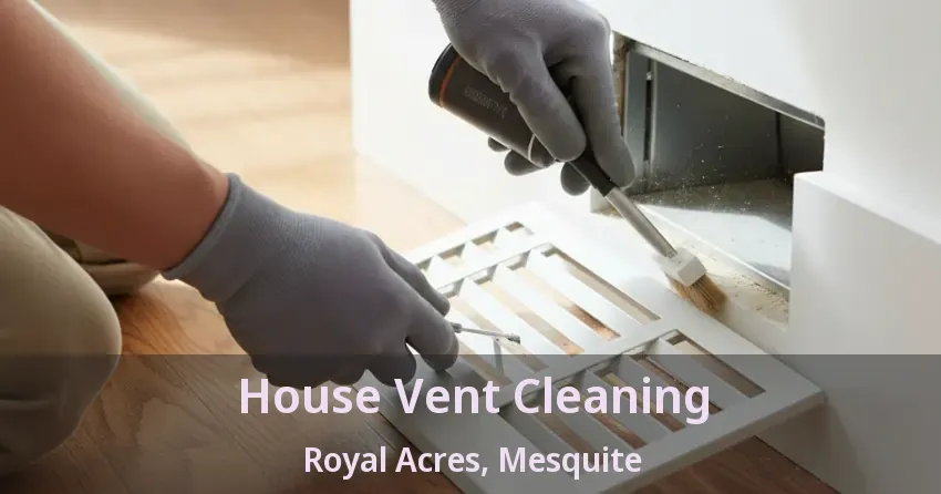 House Vent Cleaning Royal Acres, Mesquite - TX