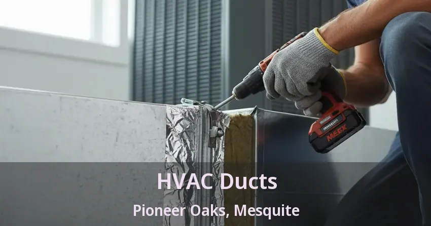 HVAC Ducts Pioneer Oaks, Mesquite - TX HVAC Ducts Pioneer Oaks, Mesquite - TX