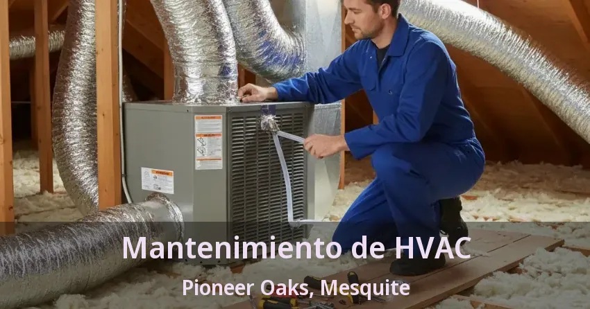 Mantenimiento de HVAC Pioneer Oaks, Mesquite - TX