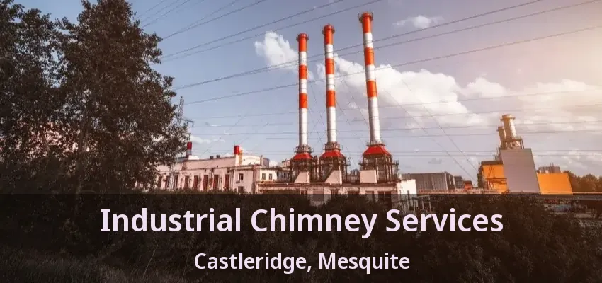 Industrial Chimney Services Castleridge, Mesquite - TX