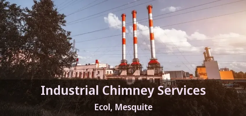 Industrial Chimney Services Ecol, Mesquite - TX