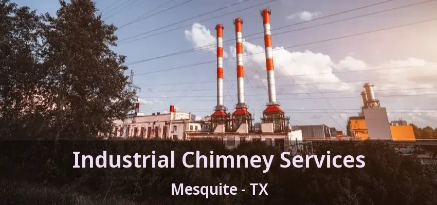 Industrial Chimney Services Mesquite - TX
