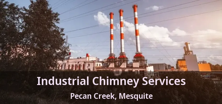 Industrial Chimney Services Pecan Creek, Mesquite - TX