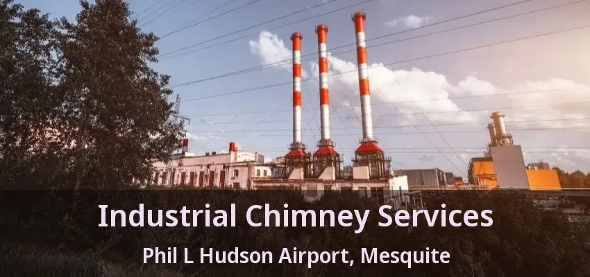 Industrial Chimney Services Phil L Hudson Airport, Mesquite - TX