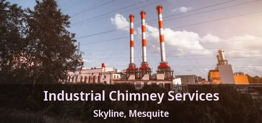 Industrial Chimney Services Skyline, Mesquite - TX