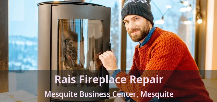 Rais Fireplace Repair Mesquite Business Center, Mesquite - TX