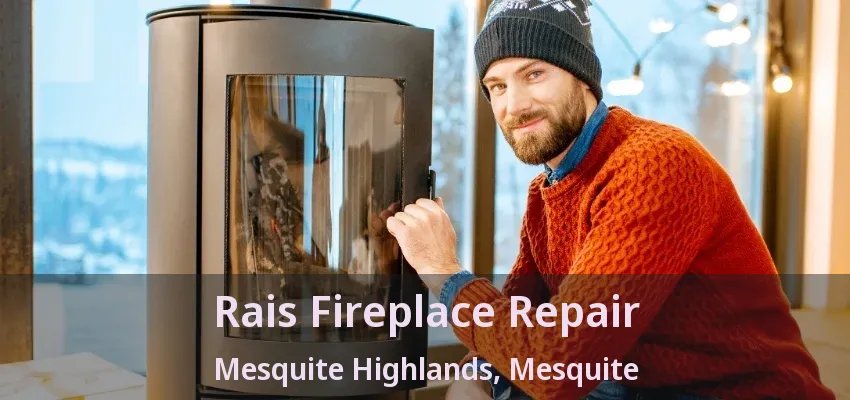 Rais Fireplace Repair Mesquite Highlands, Mesquite - TX