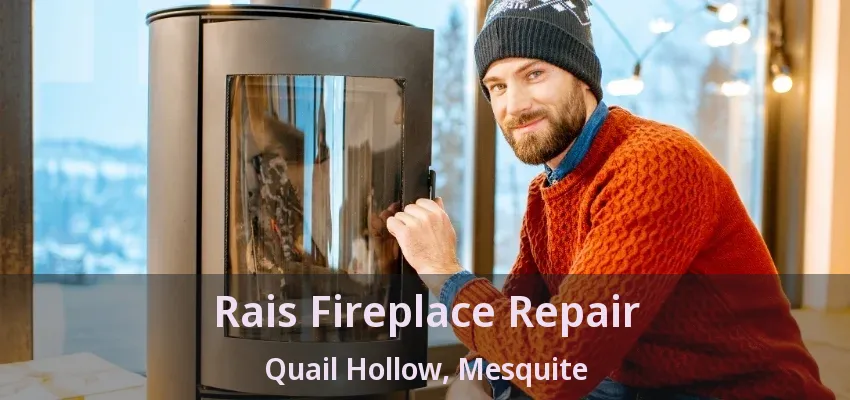Rais Fireplace Repair Quail Hollow, Mesquite - TX