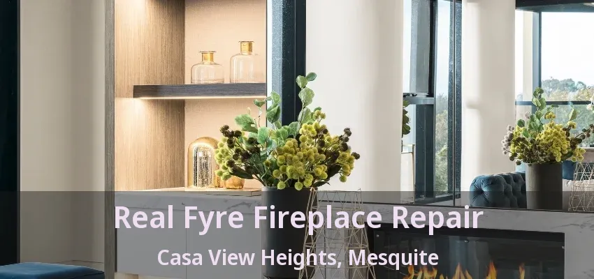 Real Fyre Fireplace Repair Casa View Heights, Mesquite - TX
