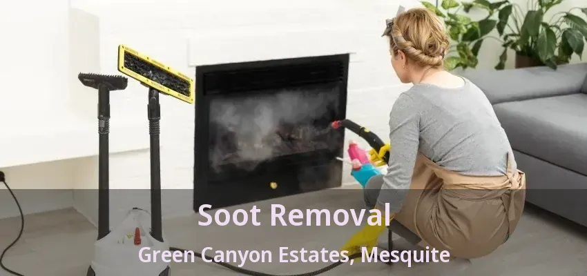 Soot Removal Green Canyon Estates, Mesquite - TX