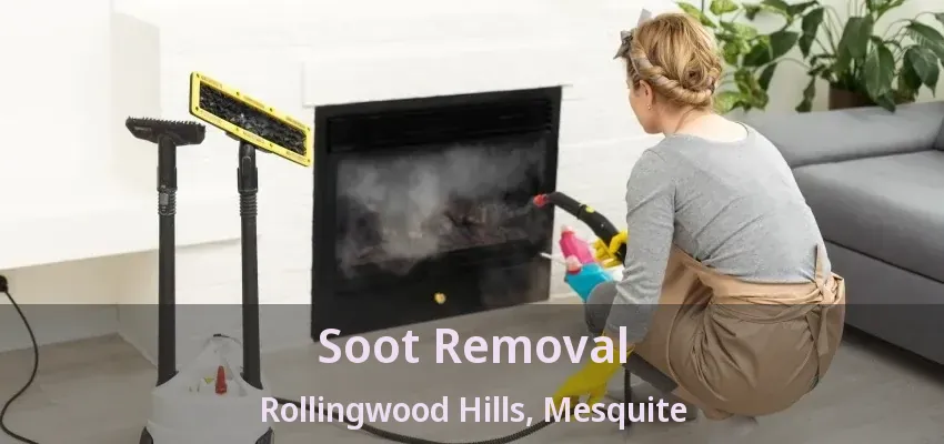 Soot Removal Rollingwood Hills, Mesquite - TX