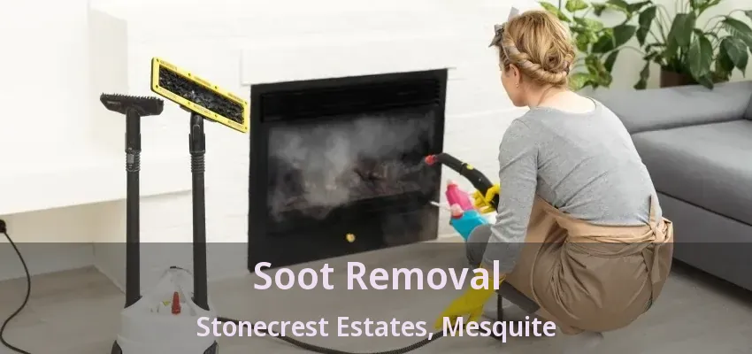 Soot Removal Stonecrest Estates, Mesquite - TX